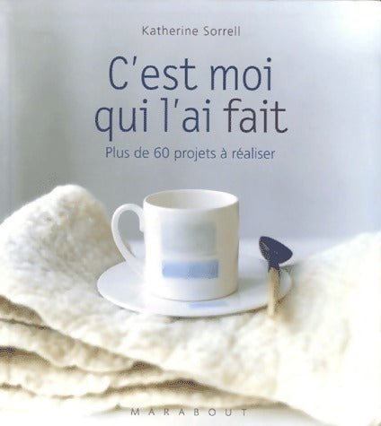 Livrenpoche : C'est moi qui l'ai fait - Katherine Sorell - Livre