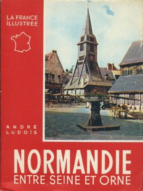 Livrenpoche : Normandie Tome II : Entre Seine et Orne - André Ludois - Livre