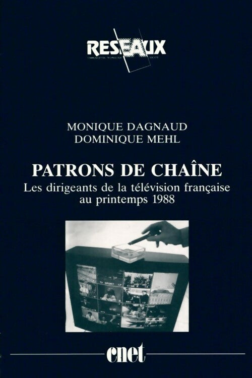 Livrenpoche : Patrons de chaîne. Les dirigeants de la télévision française au printemps 1988 - Monique Dagnaud - Livre