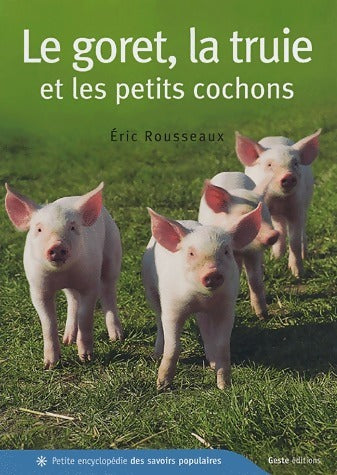 Livrenpoche : Le goret, la truie et les petits cochons - Eric Rousseaux - Livre