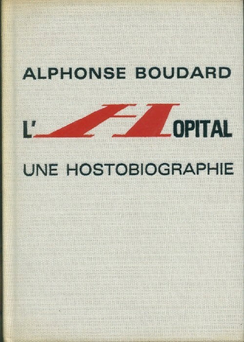 Livrenpoche : L'hôpital - Alphonse Boudard - Livre