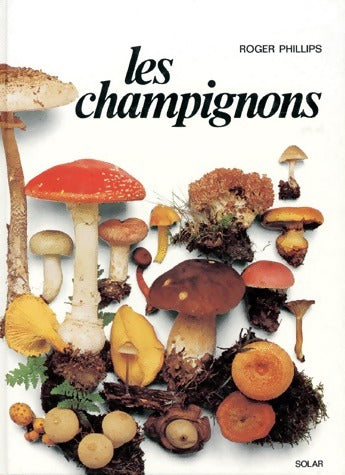 Les champignons - Roger Phillips - Livre