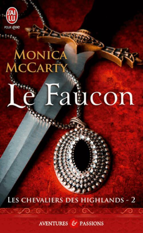 Les chevaliers des highlands Tome II : Le faucon - Monica Mccarty - Livre