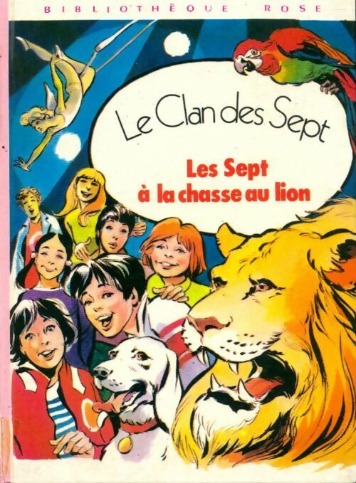 Les Sept à la chasse au lion - Evelyne Lallemand -  Bibliothèque rose (3ème série) - Livre