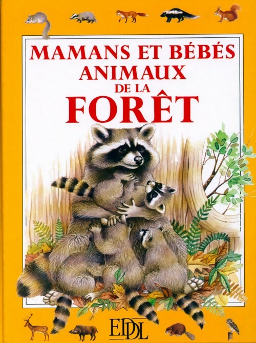 Mamans et bébés animaux de la forêt - Roberto Piumini -  Eddl GF - Livre