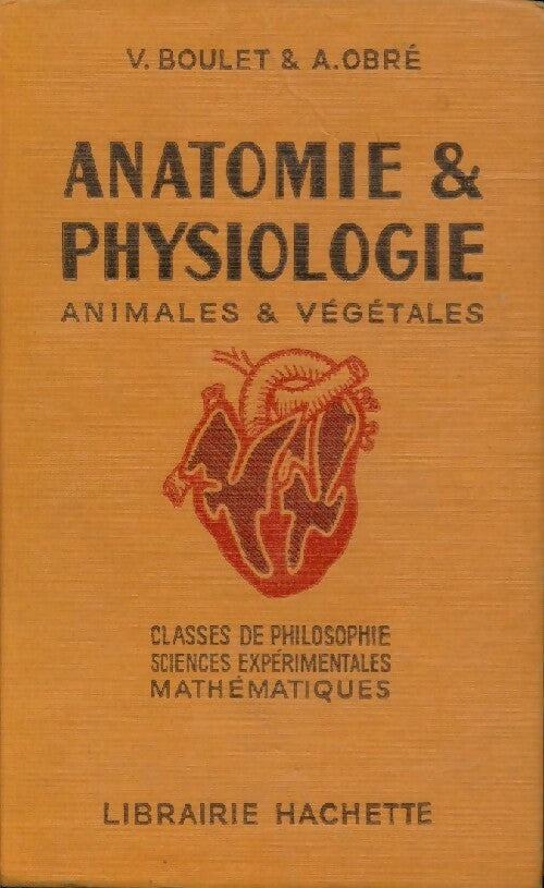 Anatomie & physiologie - V. Boulet -  Hachette GF - Livre