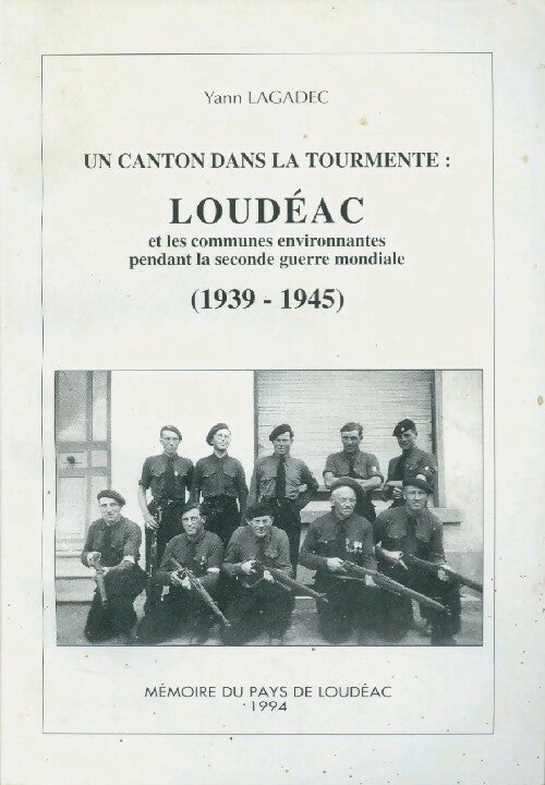 Livrenpoche : Un canton dans la tourmente : Loudéac (1939-1945) - Yann Lagadec - Livre