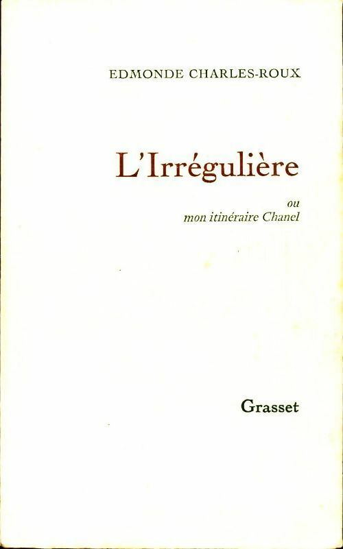 Livrenpoche : L'Irrégulière ou mon itinéraire Chanel - Edmonde Charles-Roux - Livre