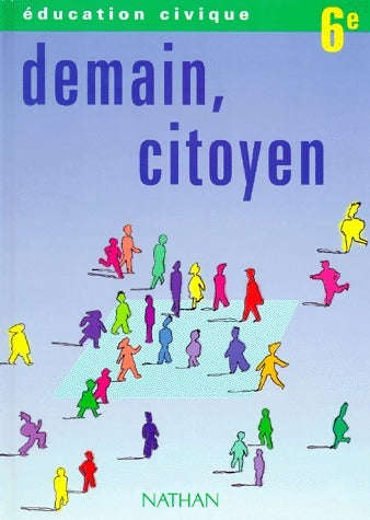 Livrenpoche : Demain, citoyen 6e - Hubert Néant - Livre