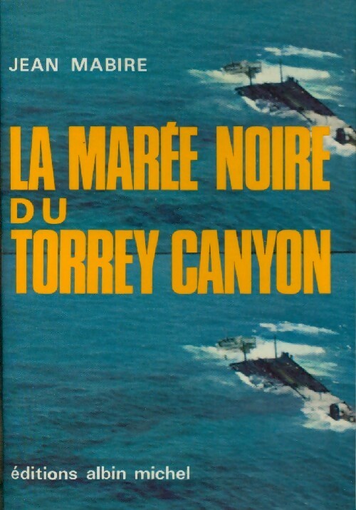 Livrenpoche : La marée noire de Torrey Canyon - Jean Mabire - Livre