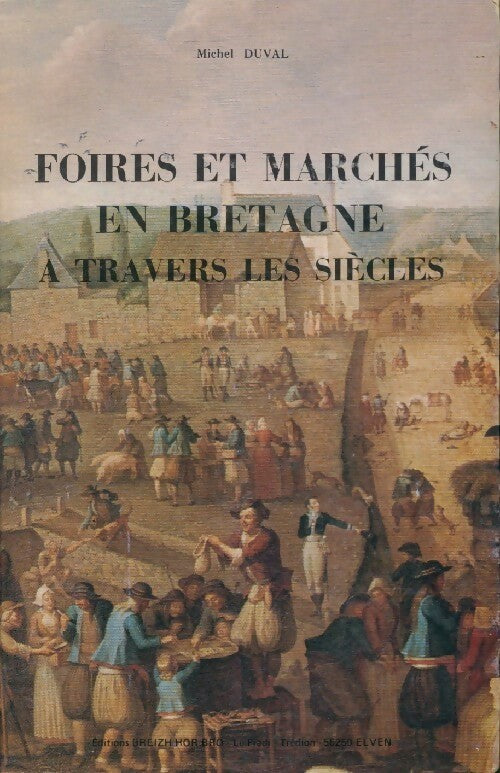 Livrenpoche : Foires et marchés en Bretagne à travers les âges - Michel Duval - Livre