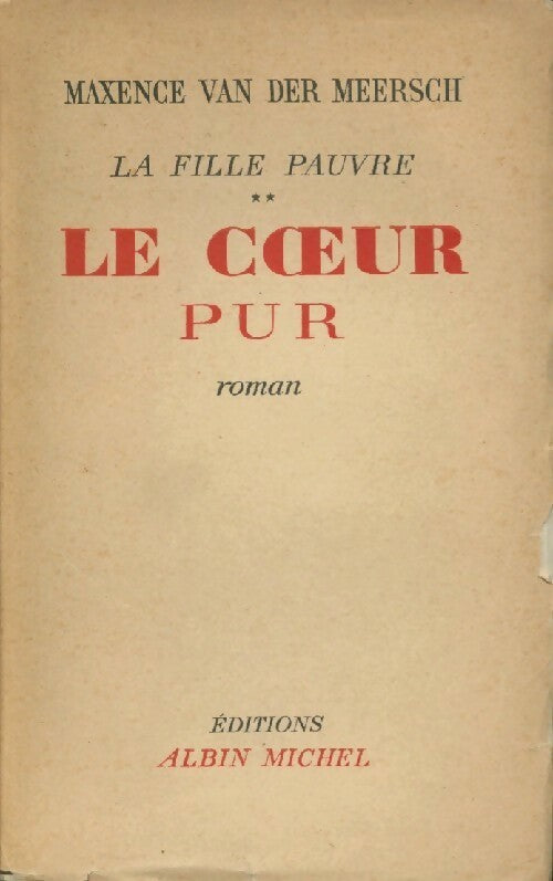 Livrenpoche : La fille pauvre Tome II : Le coeur pur - Maxence Van der Meersch - Livre
