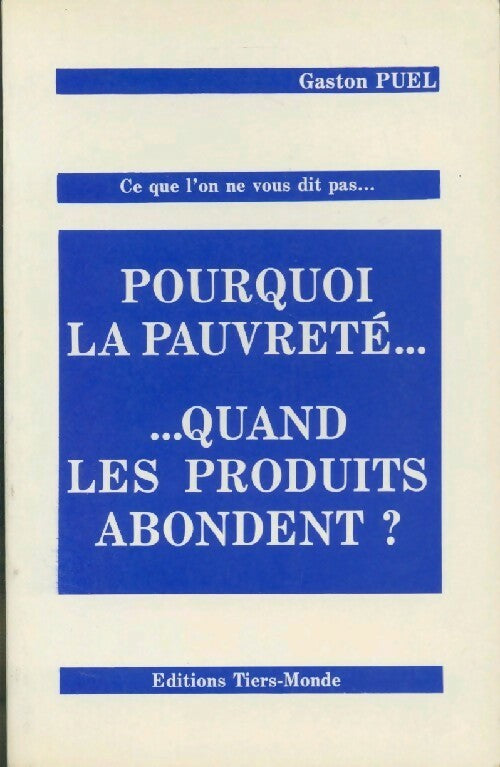 Livrenpoche : Pourquoi la pauvreté... quand les produits abondent ? - Gaston Puel - Livre