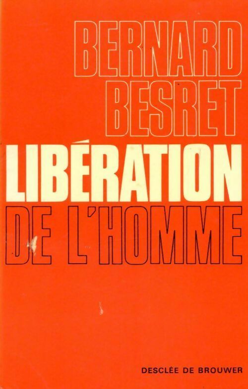 Livrenpoche : Libération de l'homme - Bernard Besret - Livre
