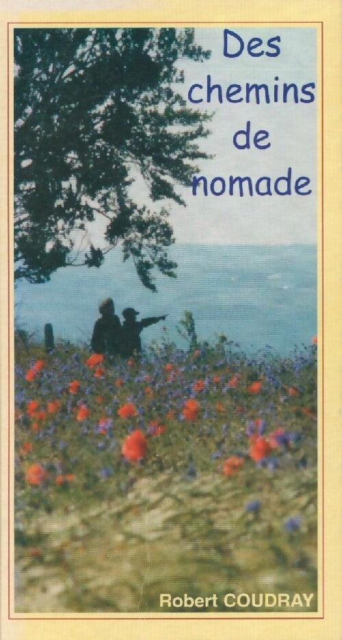 Livrenpoche : Des chemins de nomade - Robert Coudray - Livre