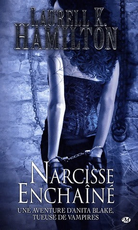 Livrenpoche : Une aventure d'Anita Blake, tueuse de vampires Tome X : Narcisse enchaîné - Laurell K. Hamilton - Livre