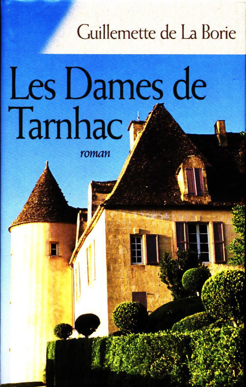 Livrenpoche : Les Dames de Tarnhac - Guillemette De La Borie - Livre