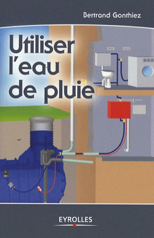 Livrenpoche : Utiliser l'eau de pluie - Bertrand Gonthiez - Livre