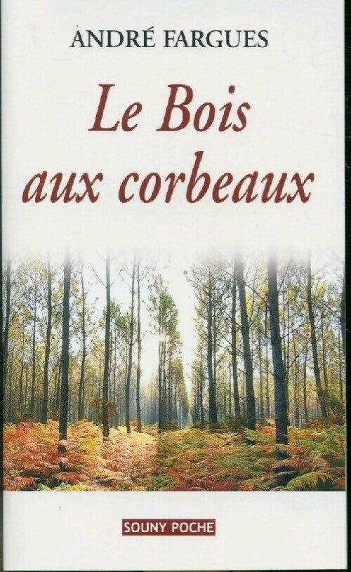 Livrenpoche : Le bois aux corbeaux - André Fargues - Livre
