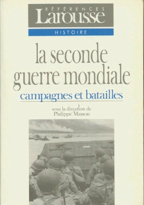 Livrenpoche : La seconde guerre mondiale. Campagnes et batailles - Philippe Masson - Livre