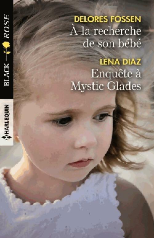 Livrenpoche : A la recherche de son bébé / Enquête à Mystic Glades - Delores Fossen, Lena Diaz - Livre