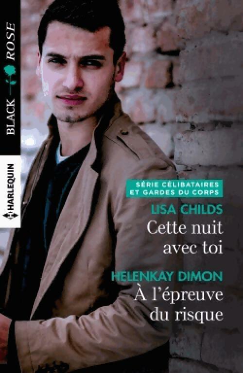 Livrenpoche : Cette nuit avec toi / A l'épreuve du risque - Helenkay Dimon, Lisa Childs - Livre