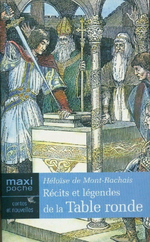 Livrenpoche : Récits et légendes de la Table ronde - Héloïse De Mont-Rachais - Livre