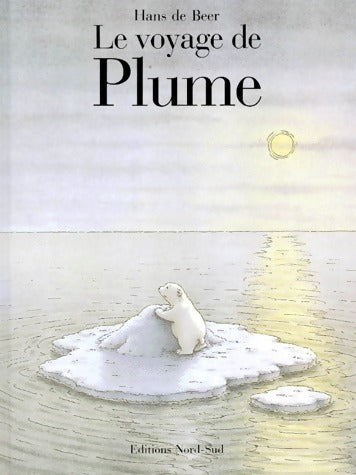 Livrenpoche : Le voyage de Plume - Hans De Beer - Livre