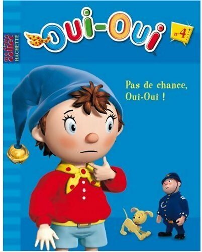 Livrenpoche : Oui-Oui : N°4. Pas de chance, Oui-Oui ! - Collectif - Livre
