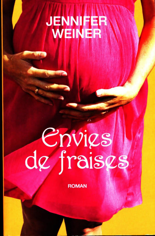 Livrenpoche : Envies de fraises - Jennifer Weiner - Livre