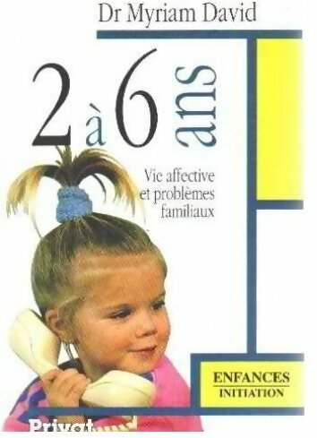 Livrenpoche : 2 à 6 ans. Vie affective et problèmes familiaux - Myriam David - Livre