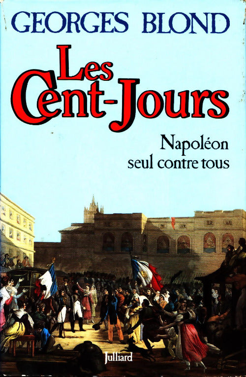 Livrenpoche : Les Cent-Jours - Georges Blond - Livre