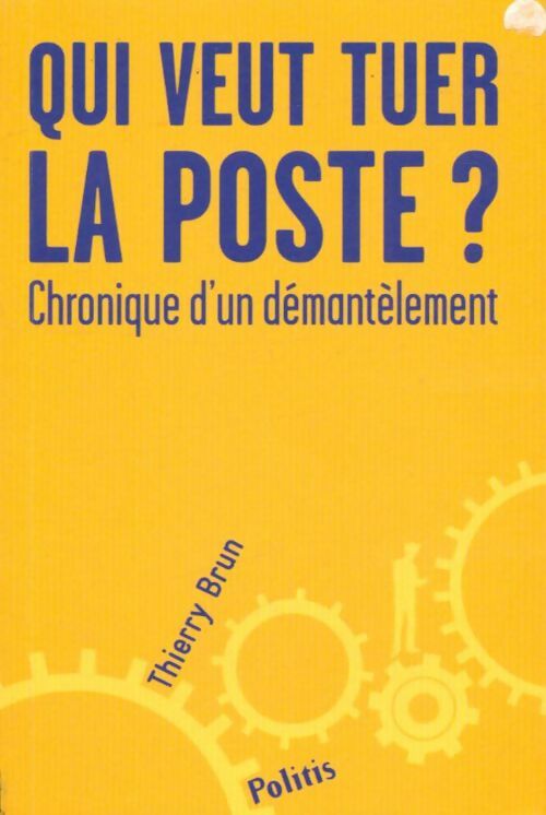 Livrenpoche : Qui veut tuer la Poste ? - Thierry Brun - Livre