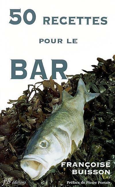 Livrenpoche : 50 recettes pour le bar - Françoise Buisson - Livre