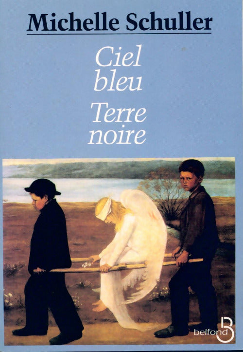 Livrenpoche : Ciel bleu, terre noire - Michelle Schuller - Livre