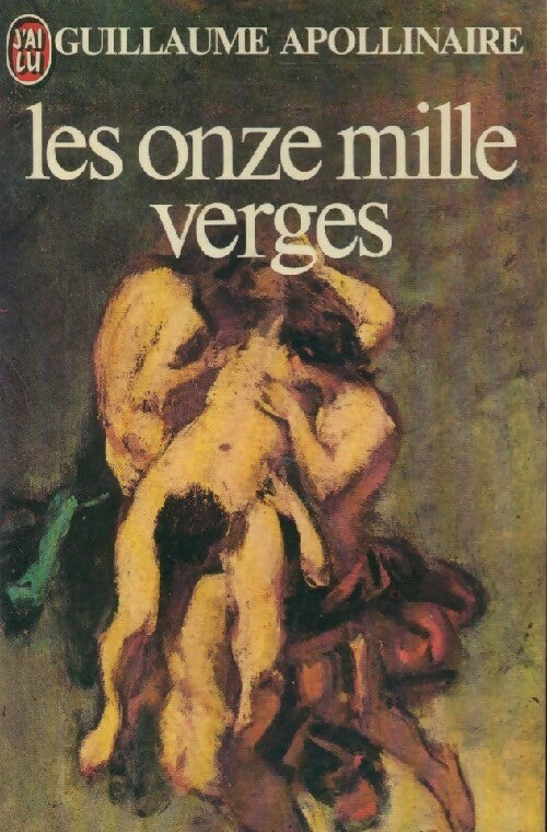 Les onze mille verges / Les exploits d'un jeune don Juan - Guillaume Apollinaire - Livre
