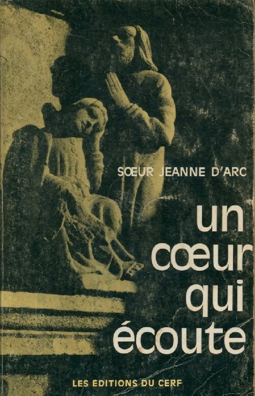 Un coeur qui écoute - Soeur Jeanne d'Arc - Livre