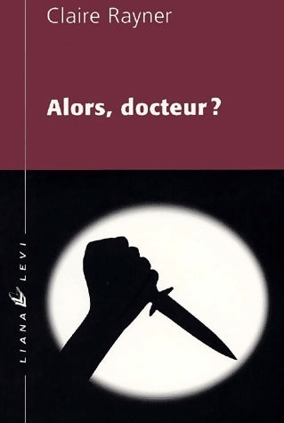 Livrenpoche : Alors, docteur ? - Claire Rayner - Livre