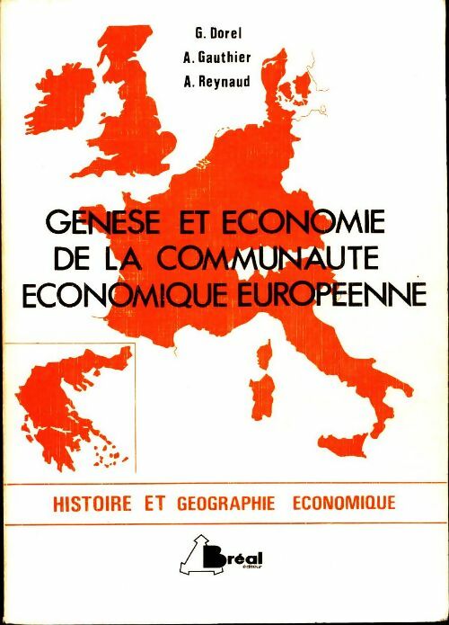 Genèse et économie de la communauté économique européenne - Collectif -  Bréal GF - Livre