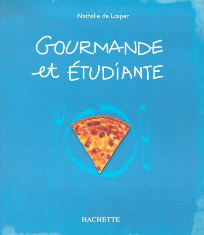 Livrenpoche : Gourmande et étudiante - Nathalie De Loeper - Livre