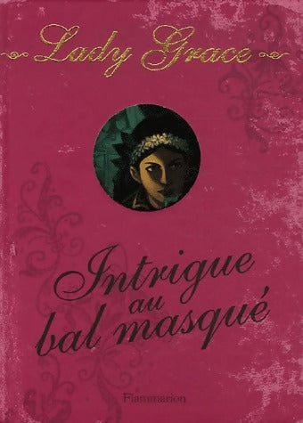 Livrenpoche : Lady Grace Tome III : Intrigue au bal masqué - Patricia Finney - Livre