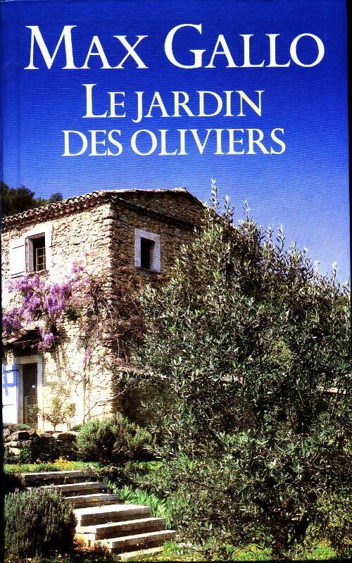 Livrenpoche : Le jardin des oliviers - Max Gallo - Livre