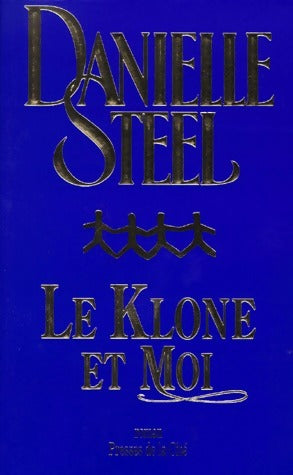 Livrenpoche : Le Klone et moi - Danielle Steel - Livre