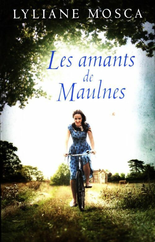 Livrenpoche : Les amants de Maulnes - Lyliane Mosca - Livre