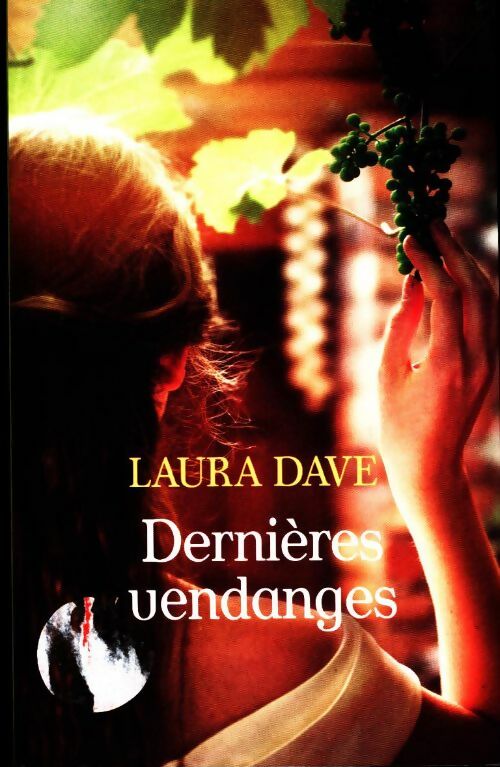 Dernières vendanges - Laura  Dave -  France Loisirs GF - Livre