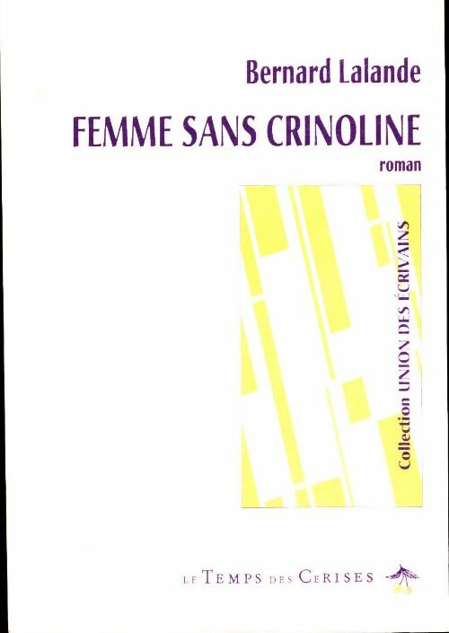 Livrenpoche : Femme sans crinoline - Bernard Lalande - Livre