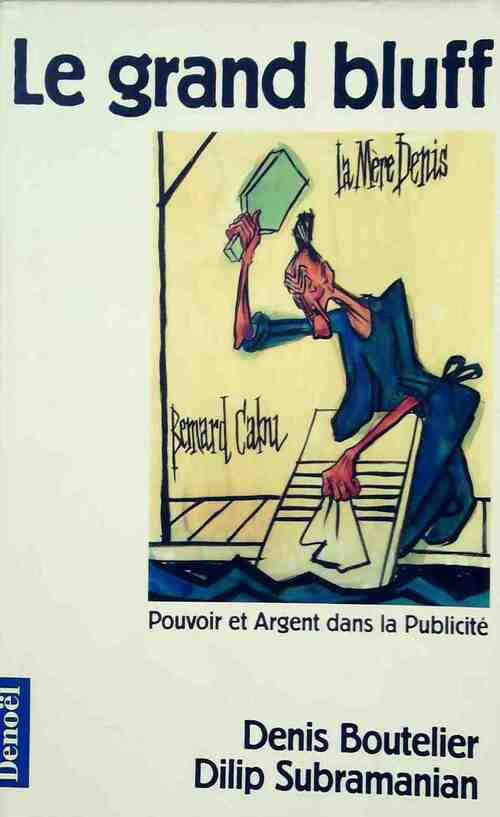 Livrenpoche : Le grand bluff. Pouvoir et argent dans la publicité - Collectif - Livre