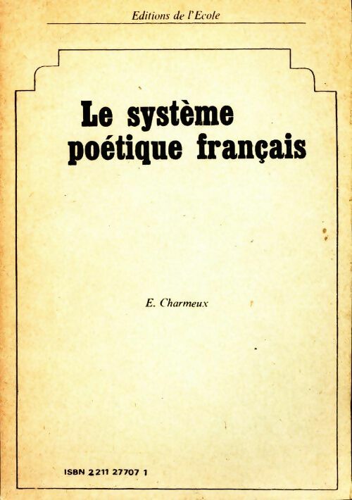 Livrenpoche : Le système poétique français - E. Charmeux - Livre