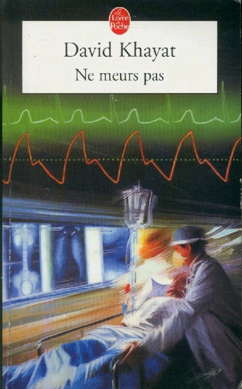 Livrenpoche : Ne meurs pas - David Khayat - Livre
