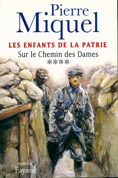 Livrenpoche : Les enfants de la patrie Tome IV : Le chemin des Dames - Pierre Miquel - Livre